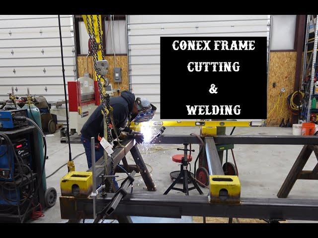 Conex frame cutting and welding