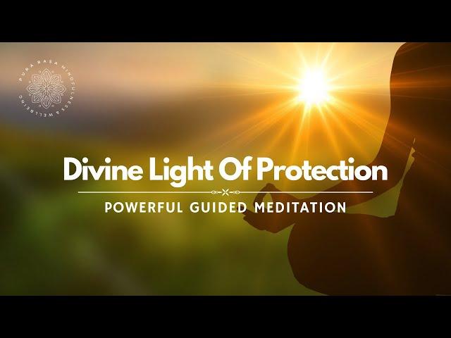 Divine Light's Protection For You, Guided Meditation