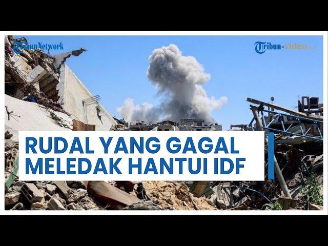 RANGKUMAN Hari ke-267 Perang di Gaza: Jadi Petaka, Rudal IDF yang Gagal Meledak Dimanfaatkan Hamas