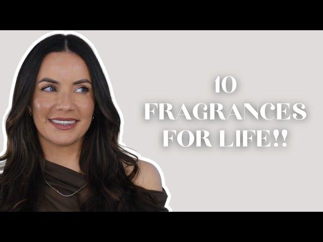 TOP 10 FRAGRANCES FOR LIFE 