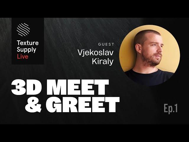 3D Meet & Greet - Vjeko | Texture Supply Community Event - Ep 1