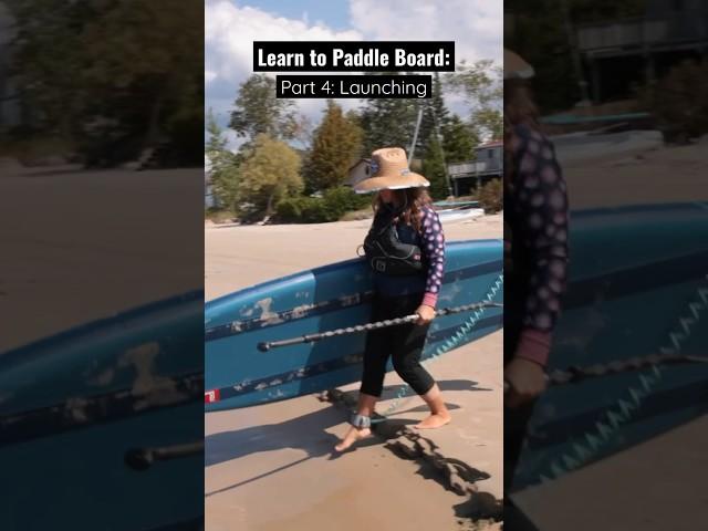 Learn to Paddle Board: Part 4: Launching ⬆️ More details, tips & full instructional video