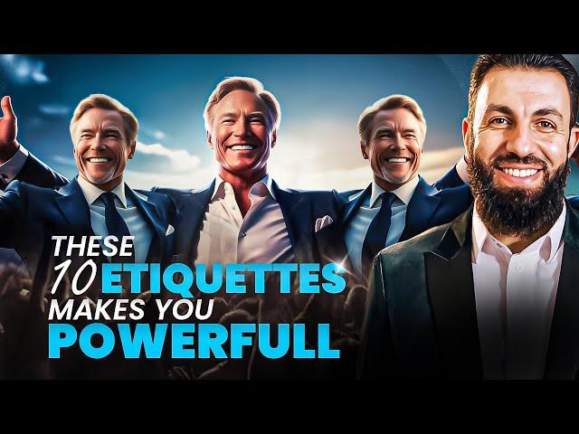 10 ETIQUETTES WILL MAKE YOU POWERFUL IN LIFE !