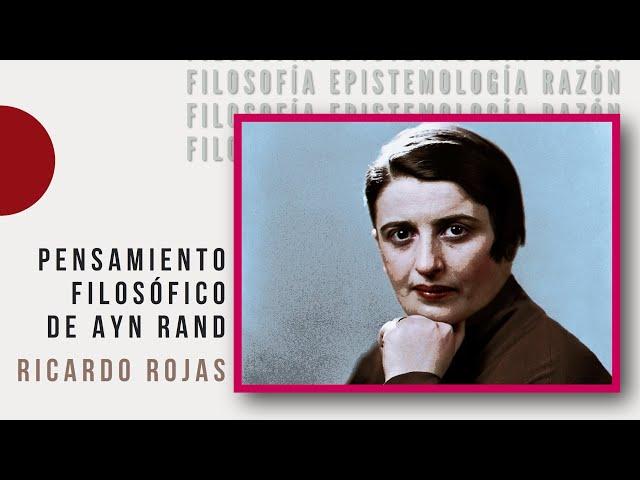 Pensamiento filosófico de Ayn Rand | Ricardo Rojas