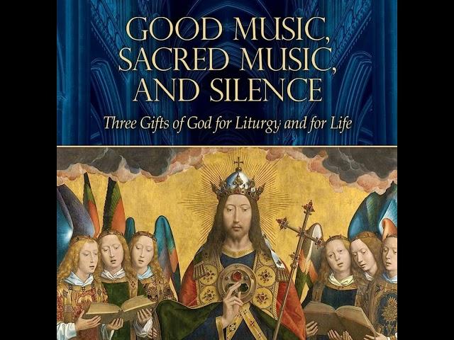 Does the Church Need Good Music? Dr. Peter Kwasniewski on The Catholic Current