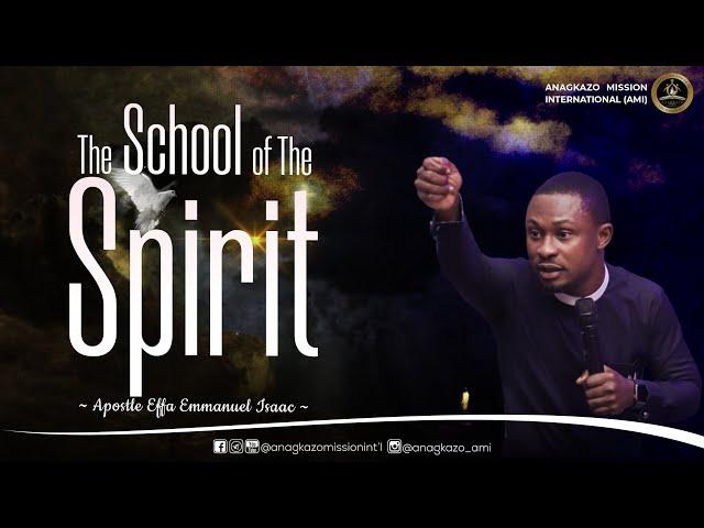 The School of The Spirit || Apostle Effa Emmanuel Isaac || 10:03:2023