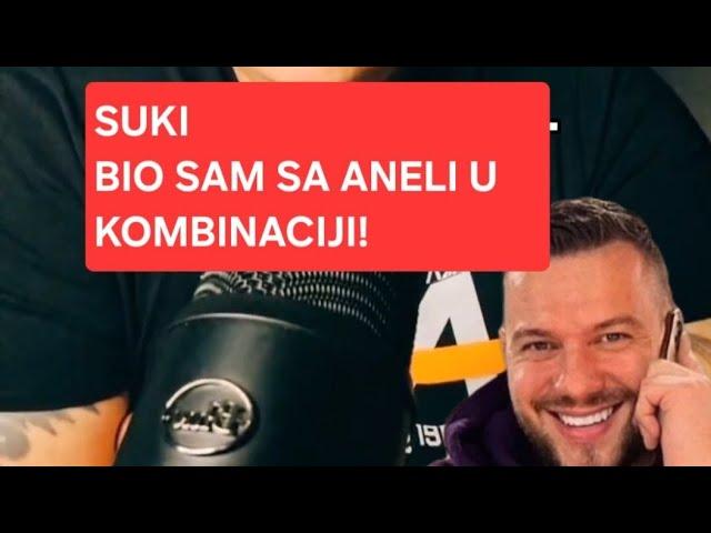 Suki otkrio bio sam sa Aneli u kombinaciji!