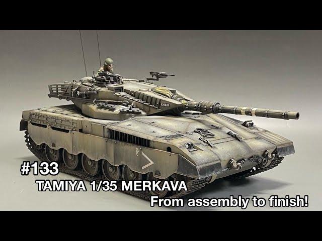 #133 [Tank plastic model] TAMIYA 1/35 MERKAVA From assembly to finish!　タミヤ 1/35 メルカバ 組み立てから仕上げまで！