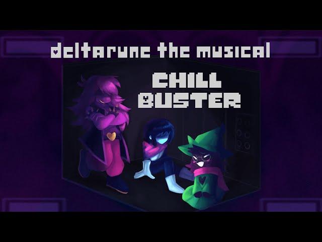 Chill Buster: Deltarune the Musical Chapter 1