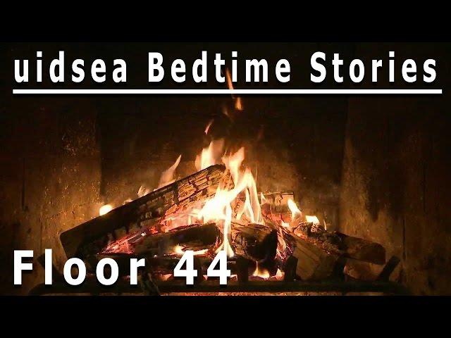 Floor 44 | uidsea Bedtime Stories