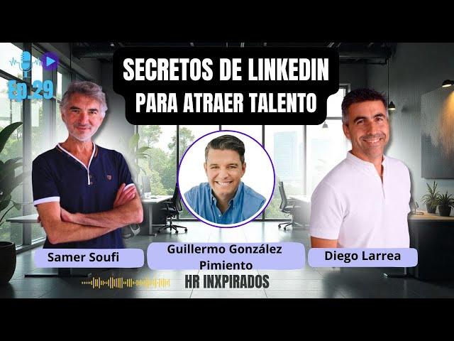 LinkedIn: La Clave para Atraer Talento | González Pimiento |HR Inxpirados T1 EP29