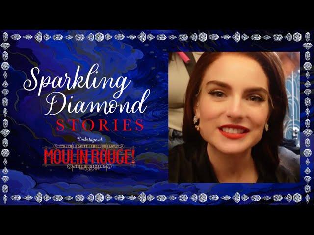 Sparkling Diamond Stories: Backstage at MOULIN ROUGE! with Joanna "JoJo" Levesque, Episode 4