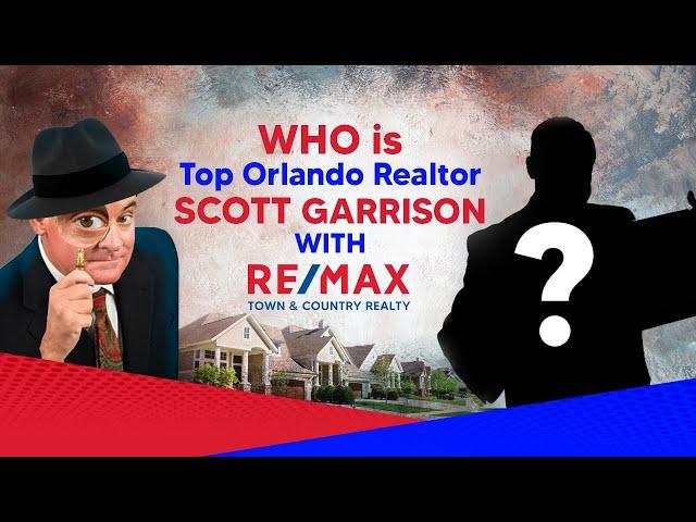 Who is Top Orlando Realtor Scott Garrison with ReMax Town & Country?