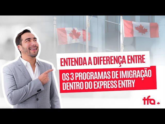 Express Entry: entenda diferença entre os 3 programas