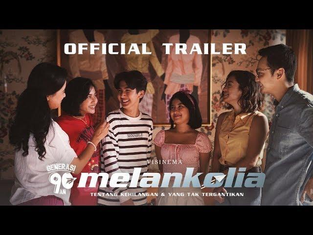 OFFICIAL TRAILER - FILM GENERASI 90AN MELANKOLIA | Segera di Bioskop