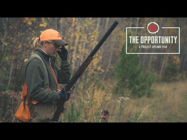 The Opportunity - A Story of a Woman Bird Hunter - A Project Upland Original Film