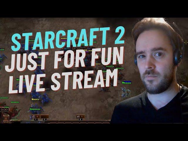 Just for Fun StarCraft II Live Stream dudes!