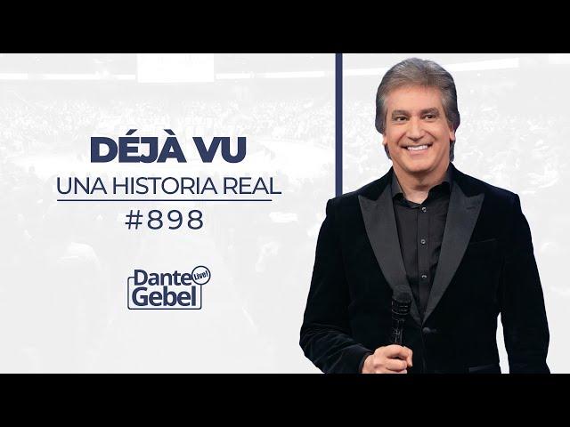 Dante Gebel #898 | Déjà vu