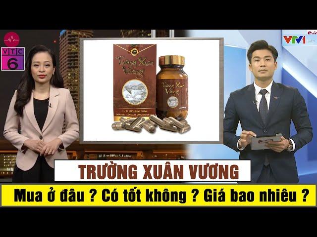 Trường Xuân Vương Mua ở đâu, Giá Bao Nhiêu? VTV1 và VTC 6 Đưa tin Trường Xuân Vương