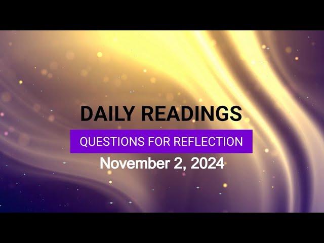 Questions for Reflection for November 2, 2024 HD