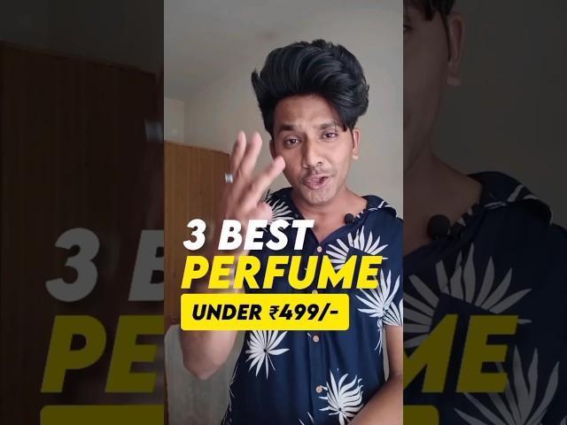 3 Best Perfume Under ₹499  #shorts #perfume #fragrance #cologne #grooming