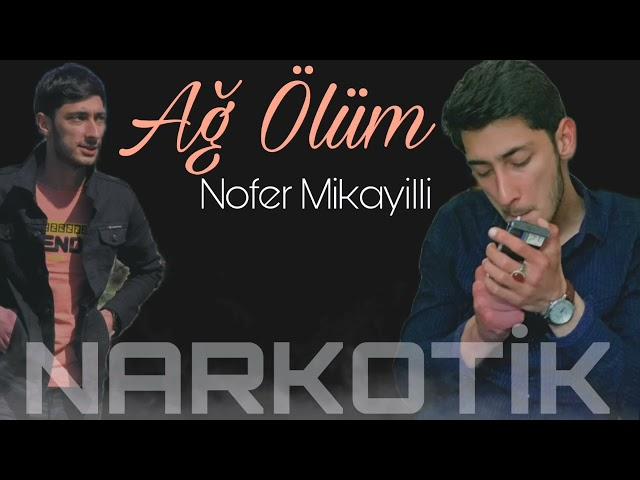 Nofer Mikayilli - Narkotik 2021 (Ağ Ölüm)