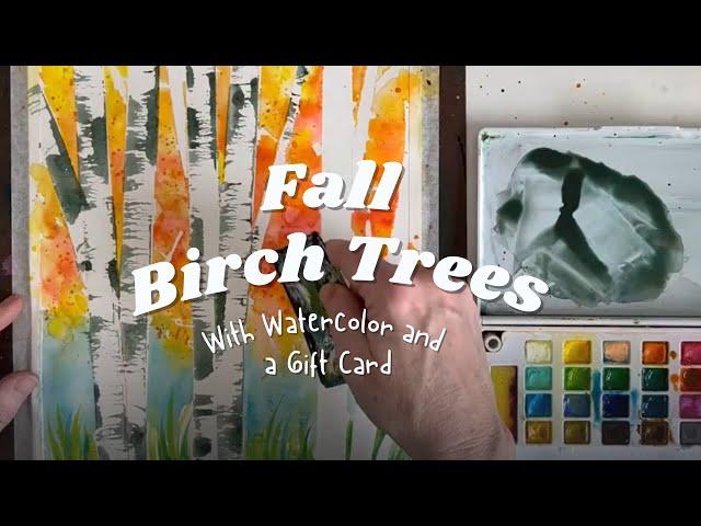 Fall Birch Trees with Watercolor and a Gift Card!