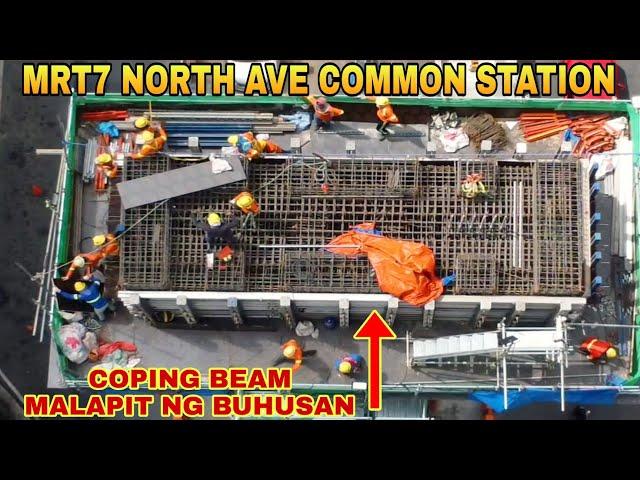 COPING BEAM MALAPIT NG BUHUSAN/MRT7 NORTH AVE COMMON STATION UNIFIED GRAND CENTRAL STATION UPDATE