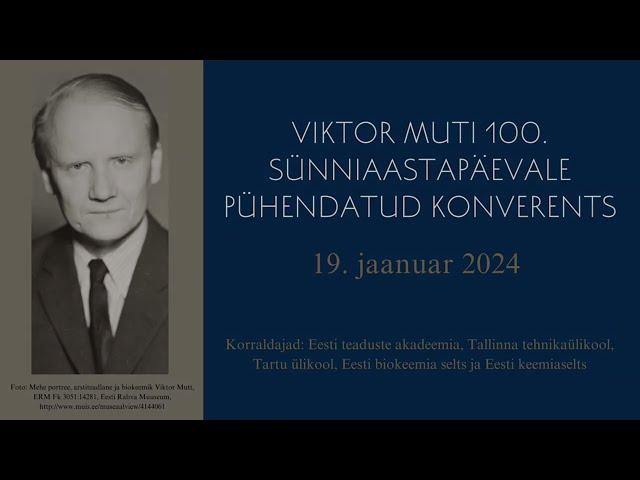 FULL Conference „Viktor Mutt 100“. January 19, 2024. Estonian Academy of Sciences