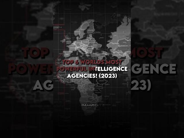 Top 6 WORLD'S Most POWERFUL Intelligence Agencies! (2023) - UmarEdits