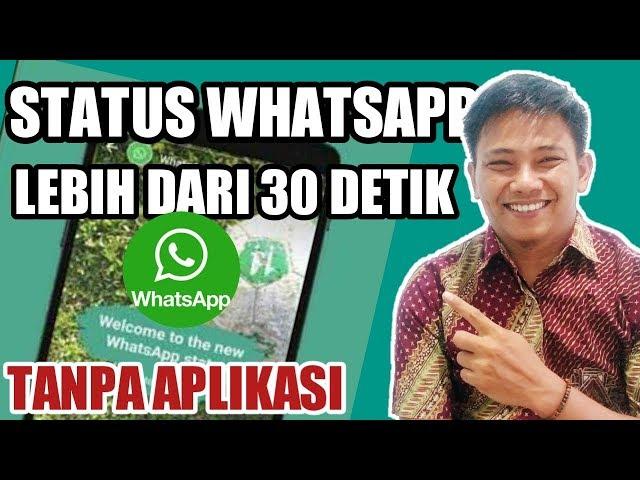 CARA BUAT DURASI VIDEO STATUS WA LEBIH DARI 30 DETIK