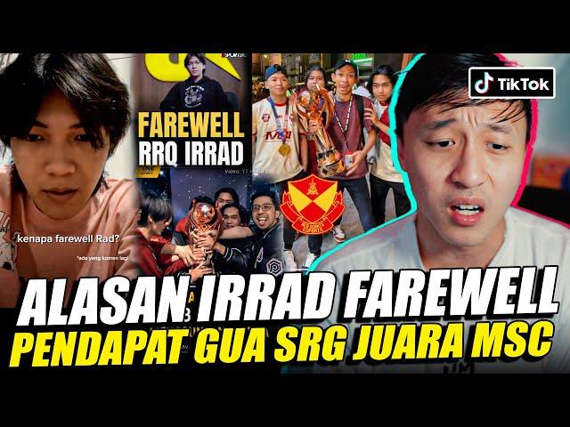 ALASAN IRRAD FAREWALL, PENDAPAT GUA SRG JUARA MSC REACTION TIKTOK MOBILE LEGEND