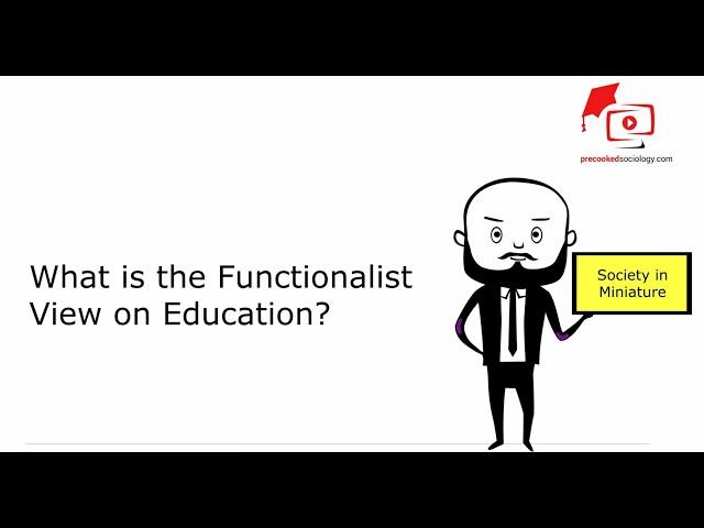 Sociology of Education - What is the Functionalist View on Education?