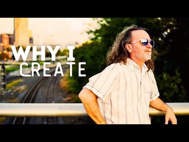 Why I Create