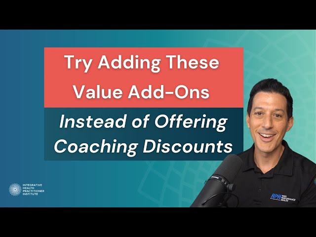 Try Adding These Value Add-Ons Instead of Offering Coaching Discounts