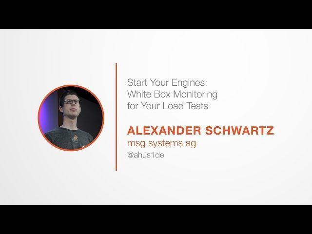 PromCon 2017: Start Your Engines: White Box Monitoring for Your Load Tests - Alexander Schwartz