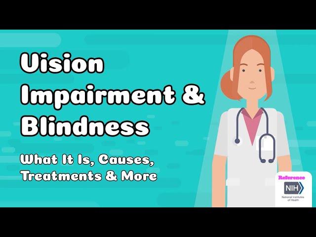 Vision Impairment and Blindness - What It Is, Causes, Treatments & More
