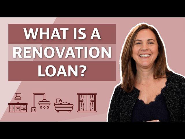 What is a Renovation Loan?