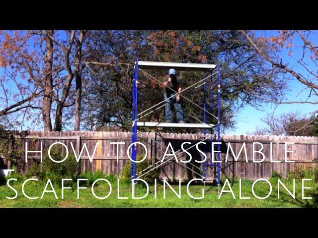 how to assemble scaffolding alone