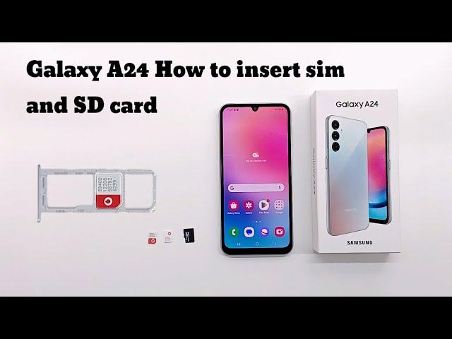 Samsung Galaxy A24 How to insert sim and SD card