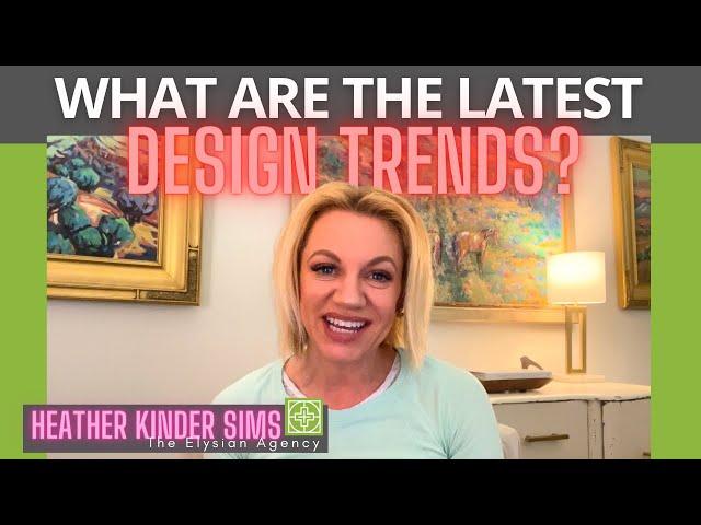 Best Interior Design Trends - Update Your Home | Real Estate Tips || Heather Sims Realtor