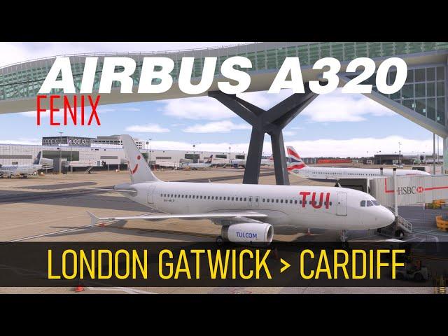 Ferry Flight Fenix Airbus A320:  London Gatwick   Cardiff | MSFS2020 | Active Sky | IVAO