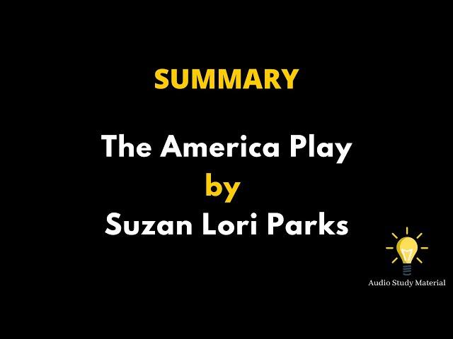 The America Play Summary - America Play by Suzan Lori Parks