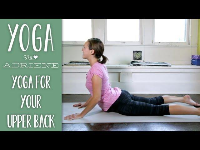 Yoga For Upper Back Pain  |  Yoga With Adriene