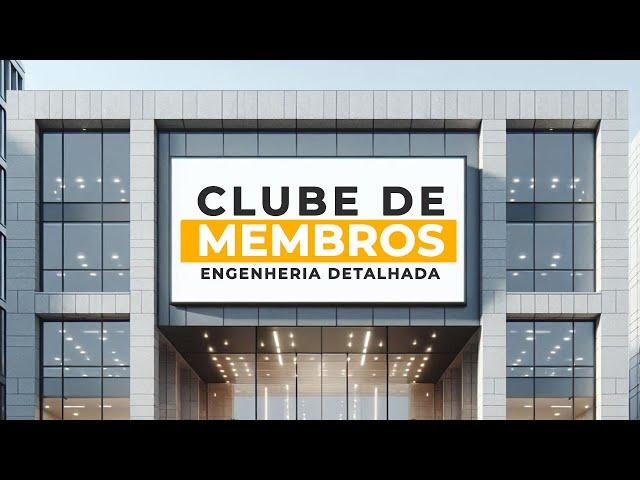 Seja um MEMBRO do CANAL ENGENHARIA DETALHADA