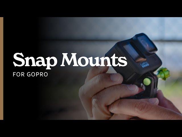 Snap Mounts: THE BEST GOPRO ACCESSORY. Hands down.