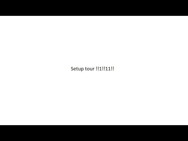 My setup tour