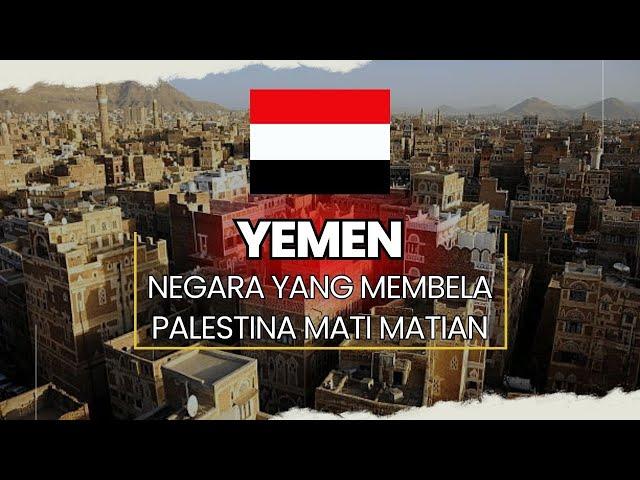 YEMEN NEGARA YANG MATI-MATIAN MEMBELA PALESTINA APA AJA YANG ADA DI NEGARA YAMAN