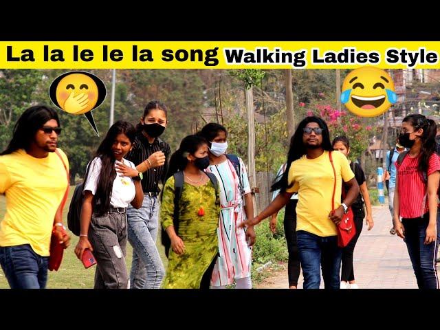 La La Le Le La Song / Walking Ladies Style || Epic Reaction prank