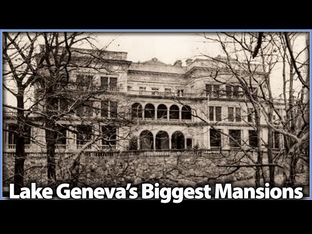 The Biggest Mansions EVER Built in Lake Geneva